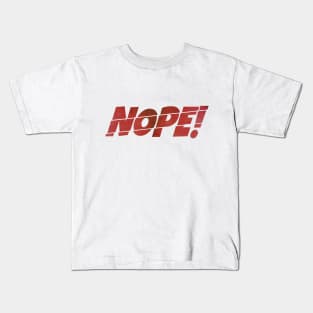 Nope! Kids T-Shirt